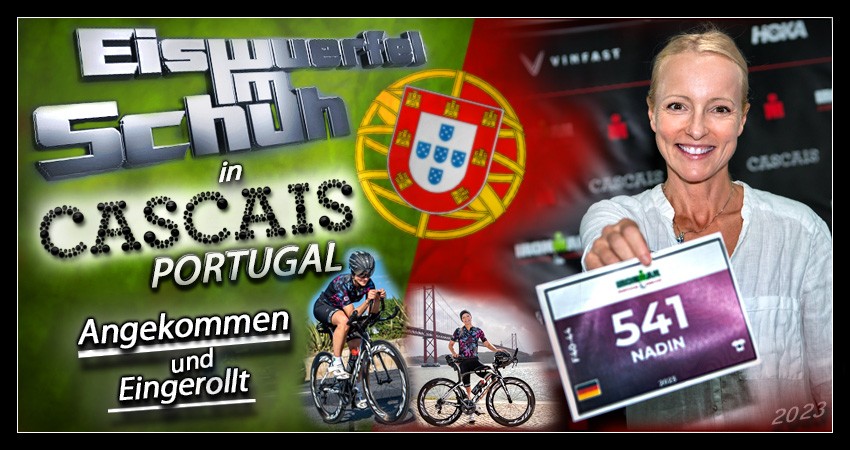 Ironman Portugal - Cascais 2023: angekommen & eingerollt